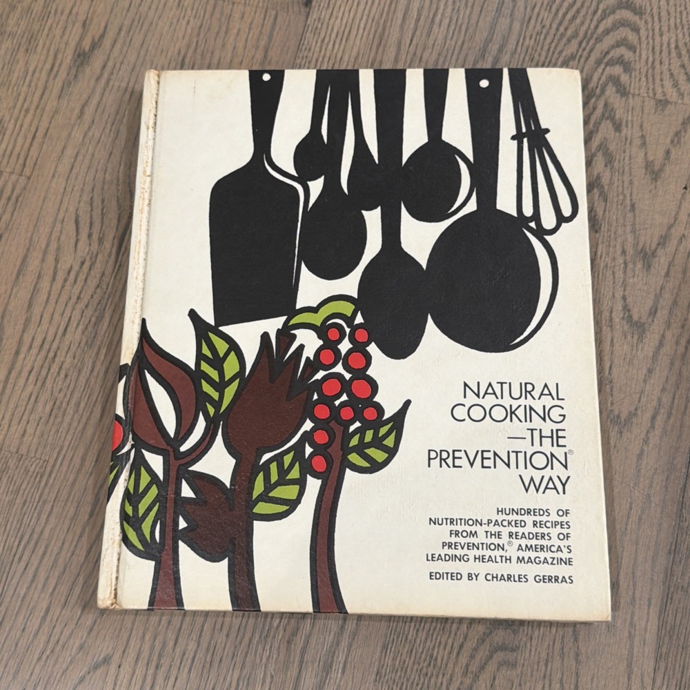 Natural Cooking The Prevention Way Vintage Cookbook 1972 Charles Gerras